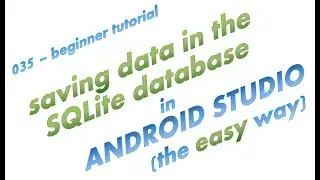 035 - Using SQL database to Save Data in Android Studio - the easy way - complete app example