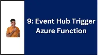 9: Event Hub Trigger Azure Function C# | Azure Event Hub Tutorial