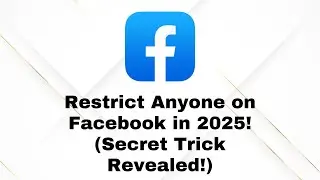 How to Restrict Someone on Facebook in 2025 (Hide Your Posts Without Blocking!)