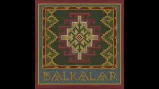 Balkalar - Balkalar (full album)