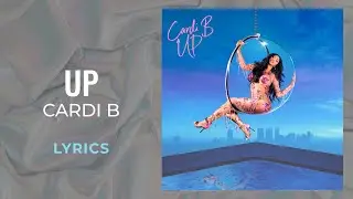 Cardi B - Up (LYRICS)