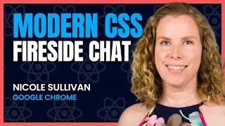 Modern CSS - A fireside chat with Nicole Sullivan