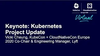 Keynote: Kubernetes Project Update - Vicki Cheung, KubeCon + CloudNativeCon Europe 2020 Co-Chair