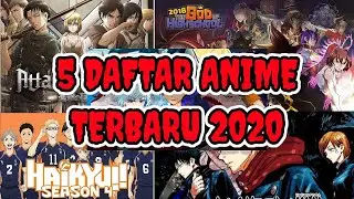5 Daftar Anime Terbaru 2020