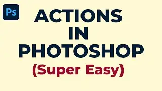 Using Actions in Photoshop (Very Effective)