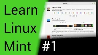 Learn Linux Mint - Part 1 - Desktop Colors Panel Layout - Welcome Screen - Computer Tutorial Series