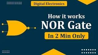 NOR gate explained | Understanding NOR gate | How NOR gate works