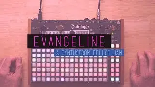 Synthstrom Deluge - Evangaline [Synthstrom Vinyl Release!]