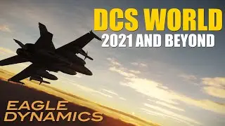 DCS WORLD | 2021 AND BEYOND