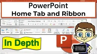 The PowerPoint Home Tab and Ribbon In Depth