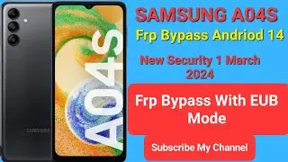 Samsung A04s Frp Bypass||SM-A047F||With EUB Mode||Andriod 14 Ul 6.0||New Security 1 March 2024 Easy.