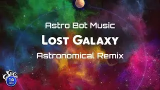 Astro Bot Music - Astronomical (Lost Galaxy Remix)