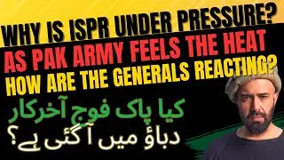 ISPR UNDER PRESSURE -- IS THE PAK ARMY FINALLY ON THE BACKFOOT?