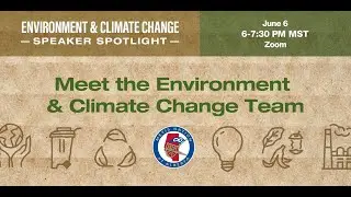 Speaker Spotlight: Meet the Environment and Climate Change Team