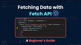 Fetching Data with Fetch API: A Beginner's Guide