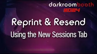 Using the New Sessions Tab in Darkroom Booth 2024