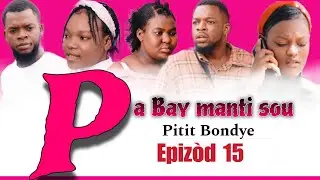 Pa Bay manti sou Pitit Bondye [ Episode 15]  Feyton evanjelik Ayisyen 2023