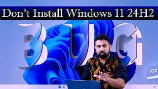 Don’t Install Windows 11 24h2 Version from Microsoft Insider Preview Channel