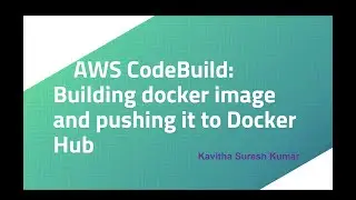 AWS CodeBuild:Building docker image and pushing it to DockerHub