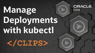 Manage Deployments with kubectl