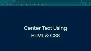 Center Text In HTML & CSS | CSS Center Text | CSS Tutorials