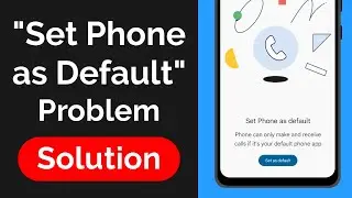 Set Phone as default problem solution (Quick Fix)