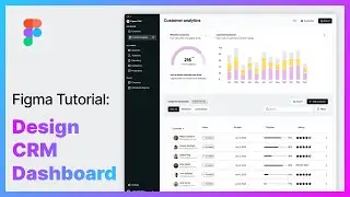 Creating a Customer Management (CRM) Dashboard in Figma