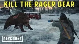 Kill the Rager Bear | Mayday Mayday | Days Gone