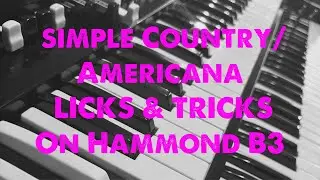 Simple Country Americana Licks and Tricks On Hammond B3