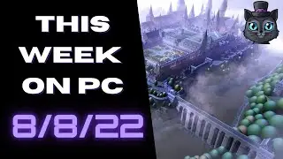 Upcoming Games PC | This Week On PC  8th August 2022