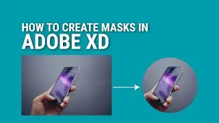 Creating Masks in Adobe XD
