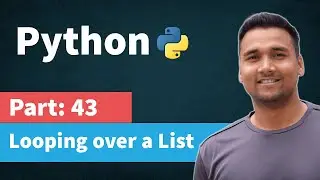 Looping over a List | [Part 43] Python Tutorial for Beginners in Hindi