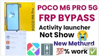 Poco M6 Pro 5g Frp Bypass - Activity launcher not show - All MIUI 14 besed phones work this method