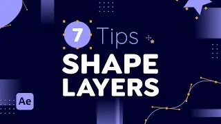 7 Tips for Working with Shape Layers in After Effects