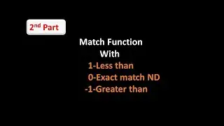 Match Function Part 2 With Less than, Exact Match And Greater than