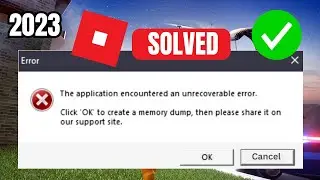 FIX Roblox "The Application Encountered an Unrecoverable Error | ROblox Memory Dump Error