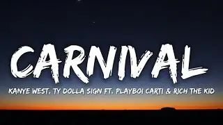 Kanye West & Ty Dolla $ign - CARNIVAL (Lyrics) ft.Playboi Carti & Rich The Kid
