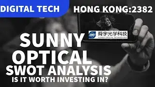 Sunny Optical Technology Group (Hong Kong : 02382) Chinese investment opportunities