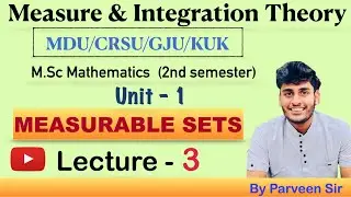 Measure and Integration Theory || Lecture - 3 || By Mr. Parveen Kumar