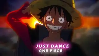 One Piece - Just Dance [Edit/AMV]