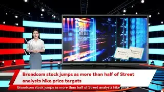 Broadcom stock jumps as more than half of Street analysts hike price targets