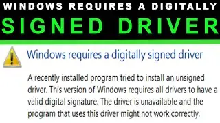 Windows requires a digitally signed driver | Windows 10