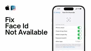 How to Fix Face Id is Not Available on iPhone after iOS 18 Update (2024)