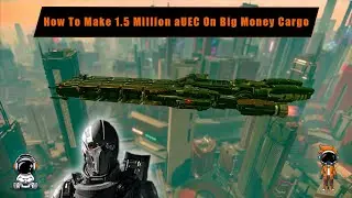 How To Make 1.5 Million aUEC From Big Money Cargo In Star Citizen