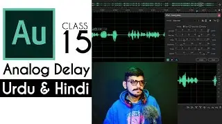 Adobe Audition CC 2019 Complete Training Class 15 | Analog Delay | [Urdu / Hindi]