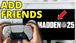 How To Add Friends in Madden NFL 25 - Full Guide