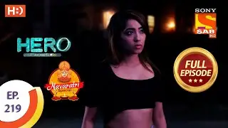 Hero - Gayab Mode On - Ep 219 - Full Episode - Sweety Crosses The Line - 11th October  2021