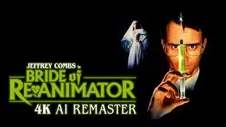 Bride of Re-Animator (1990) - 4K AI Remaster