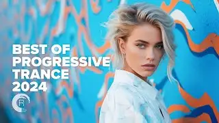 BEST OF PROGRESSIVE TRANCE 2024 [FULL ALBUM]