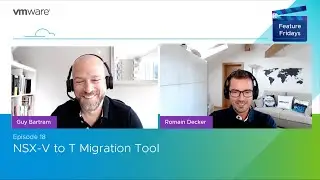 Feature Friday Episode 18 - NSX V to T Migration Tool